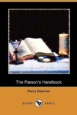The Parson's Handbook (Dodo Press) by Percy Dearmer