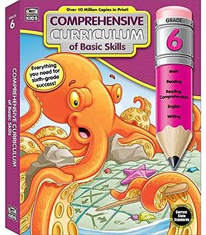 Comprehensive Curriculum of Basic Skills, Grade 6 by Carson-Dellosa Publishing, Thinking Kids