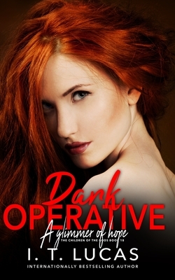 Dark Operative: A Glimmer of Hope by I.T. Lucas
