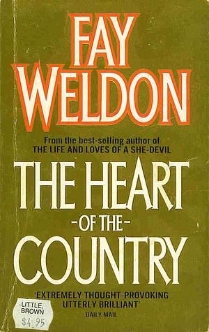 Heart of the Country by Fay Weldon, Fay Weldon