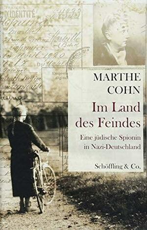 Im Land des Feindes: eine jüdische Spionin in Nazi-Deutschland by Marthe Cohn, Wendy Holden