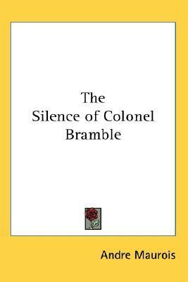 The Silence of Colonel Bramble by André Maurois