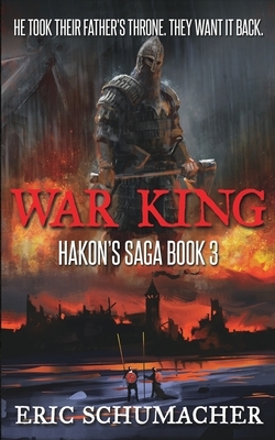 War King (Hakon's Saga Book 3) by Eric Schumacher