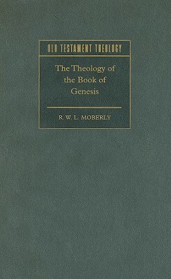 The Theology of the Book of Genesis by R. W. L. Moberly