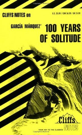 Cliffs Notes on Garcia Marquez' 100 Hundred Years of Solitude by Carl Senna