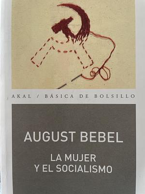 La mujer y el socialismo  by August Bebel