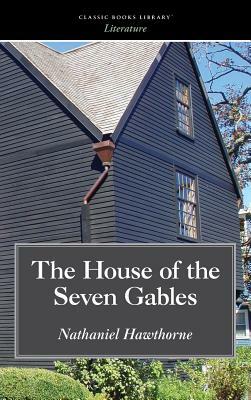 House of the Seven Gables by Nathaniel Hawthorne