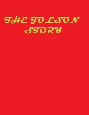 The Jolson Story: Screenplay by Cedric Thompson