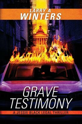 Grave Testimony by Larry A. Winters