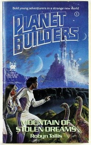 Mountain of Stolen Dreams by Bruce Coville, Robyn Tallis