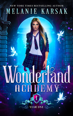 Wonderland Academy: Year One by Melanie Karsak