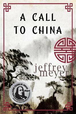 A Call to China by Jeffrey Meyer