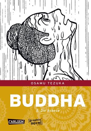 Buddha 5: Die Askese by Yuji Oniki, Osamu Tezuka