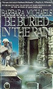 Be Buried in the Rain by Barbara Michaels