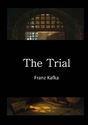 The Trial: Der Process by Franz Kafka