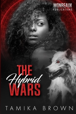 The Hybrid Wars by Tamika Brown