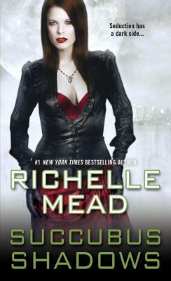 Succubus Shadows by Richelle Mead