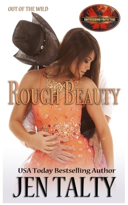 Rough Beauty: Brotherhood Protectors World by Jen Talty, Brotherhood Protectors World