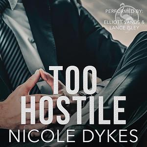 Too Hostile  by Nicole Dykes