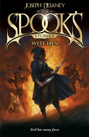 The Spook's Stories: Witches by Joseph Delaney