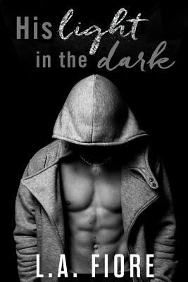 His Light in the Dark by L. A. Fiore