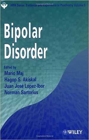 Bipolar Disorder by Juan José López-Ibor, Hagop S. Akiskal, Norman Sartorius, Mario Maj