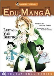 Edu-Manga: Beethoven by Naoko Takase, Takayuki Kanda