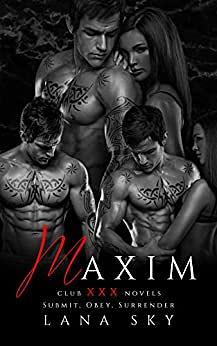 Maxim: The Complete Trilogy: Submit, Obey, & Surrender by Lana Sky