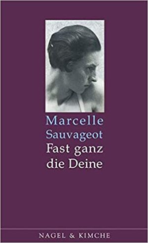 Fast ganz die Deine by Claudia Kalscheuer, Marcelle Sauvageot