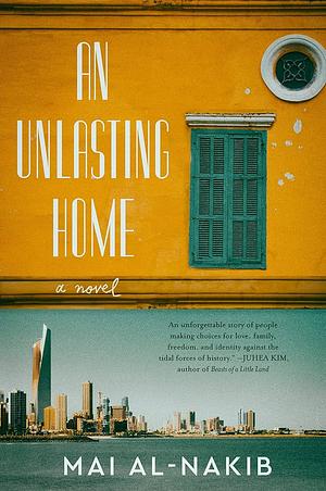 An Unlasting Home: A Novel by Mai Al-Nakib