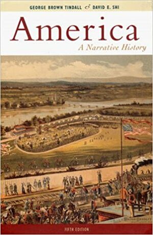 America: A Narrative History, Volume 1 by George Brown Tindall, David Emory Shi