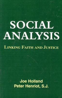 Social Analysis: Linking Faith and Justice (Revised, Enlarged) by Joe Holland, Peter Henriot