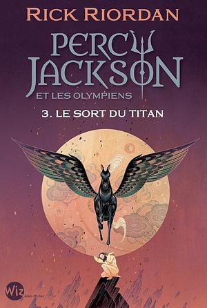 Le Sort du Titan by Rick Riordan