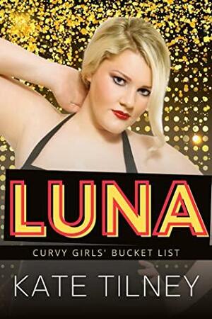 LUNA: A Curvy Girl, Enemies to Lovers Instalove Short Romance by Kate Tilney