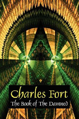 The Book of the Damned by Charles Fort