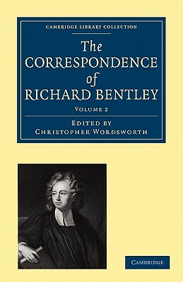 The Correspondence of Richard Bentley by Richard Bentley