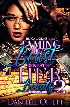 Taming The Beast Beneath Her Beauty 2: The Finale by Danielle Offett