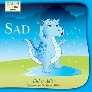 Sad: Helping Children Cope With Sadness by Esther Adler