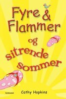 Fyre & Flammer 12 - Fyre & Flammer og sitrende sommer by Cathy Hopkins