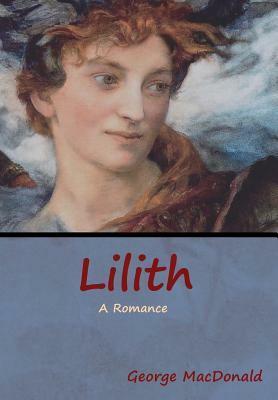 Lilith: A Romance by George MacDonald