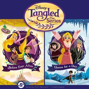 Tangled: The Series: Before Ever After & Queen for a Day by Disney Press
