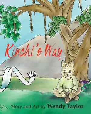 Kinchi's Way by Wendy Taylor