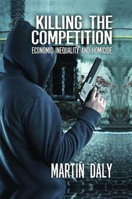 Killing the Competition: Economic Inequality and Homicide by Martin Daly