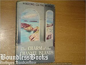 The charm of the Channel Islands by R.M. Lockley