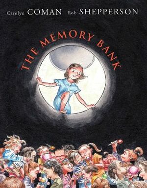 The Memory Bank by Carolyn Coman, Rob Shepperson