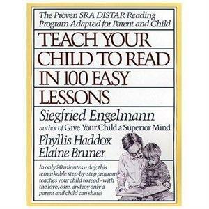 Teach Your Child To Read In 100 Easy Lessons by Siegfried Engelmann