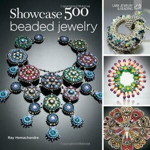 Showcase 500 Beaded Jewelry: Photographs of Beautiful Contemporary Beadwork by Ray Hemachandra