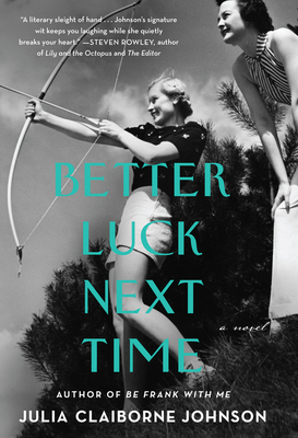 Better Luck Next Time by Julia Claiborne Johnson