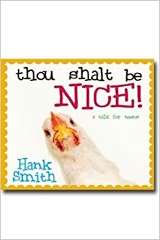 Thou Shalt Be Nice! by Hank Smith