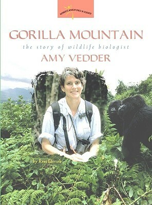 Gorilla Mountain: The Story of Wildlife Biologist Amy Vedder by Rene Ebersole